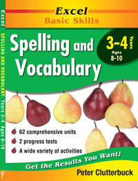 English Support Books: Spelling and Vocabulary: Years 3 & 4 : Excel Basic Skills Ser. - Peter Clutterbuck