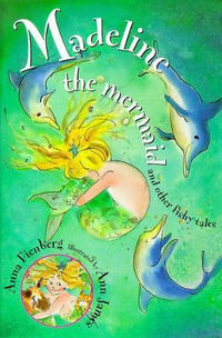 Madeline the Mermaid and Other Fishy Tales - Anna Fienberg