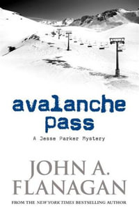 Avalanche Pass : Jesse Parker Mystery Series : Book 2 - John A Flanagan