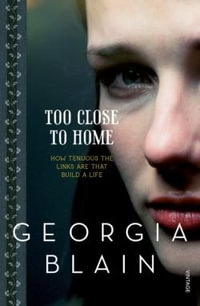 Too Close To Home - Georgia Blain