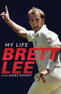 Brett Lee - My Life : My Life - Brett Lee