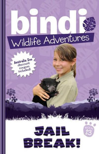 Jailbreak! : Bindi Wildlife Adventures : Book 13 - Bindi Irwin