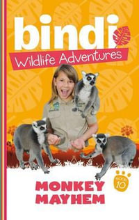 Monkey Mayhem : Bindi Wildlife Adventures : Book 10 - Bindi Irwin