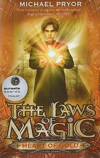 Heart Of Gold : The Laws of Magic Series : Book 2 - Michael Pryor