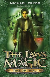 Time Of Trial : The Laws of Magic Series : Book 4 - Michael Pryor