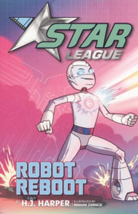 Robot Reboot : Star League Series : Book 6 - H. J. Harper