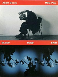 Bleed Bled Said - Adam Geczy