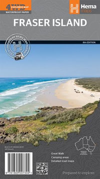 Fraser Island Hema Map Hema : Fraser Island Map, 4Wd Explorer Map - 8Th Edition By Hema Maps |  9781865007304 | Booktopia