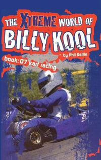 Kart Racing : The Xtreme World of Billy Kool Book 7 - Phil Kettle