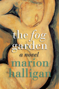 The Fog Garden - Marion Halligan