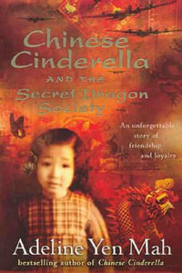 Chinese Cinderella and the Secret Dragon Society - Adeline Yen Mah