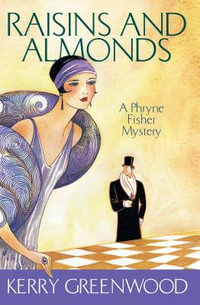 Raisins and Almonds : Phryne Fisher : Book 9 - Kerry Greenwood