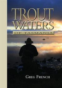 Trout Waters of Tasmania : AFN Technical - Greg French
