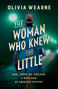 The Woman Who Knew Too Little - Olivia Wearne