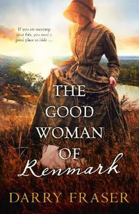 The Good Woman of Renmark - Darry Fraser