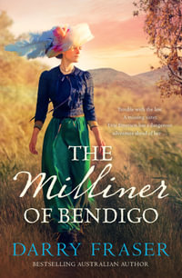 The Milliner of Bendigo - Darry Fraser
