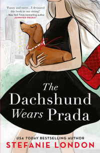 The Dachshund Wears Prada : Paws in the City - Stefanie London