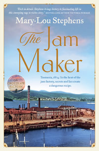 The Jam Maker : The must-read new Tasmanian historical fiction for 2025 based on a true story, perfect for readers of Fiona McIntosh and Victoria Purman. - Mary-Lou Stephens