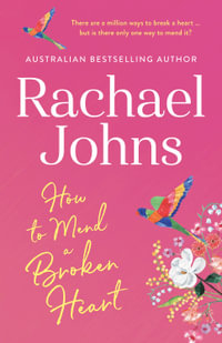 How to Mend a Broken Heart - Rachael Johns