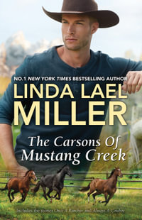 The Carsons of Mustang Creek/Once a Rancher/Always a Cowboy : The Carsons of Mustang Creek - Linda Lael Miller