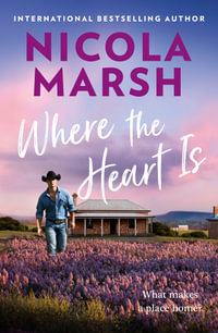 Where the Heart Is : Brother's best friend and opposites attract in this perfect romance for 2025 from an international bestselling author. Must-read for everyone who loves Karly Lane and Mandy Magro. - Nicola Marsh