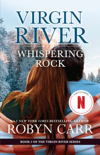 Whispering Rock : A Virgin River Novel - Robyn Carr