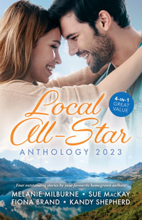 Local All-Star Anthology 2023/Cinderella's Scandalous Secret/Captivated by Her Runaway Doc/Twin Scandals/Falling for the Secret Princess - Melanie Milburne