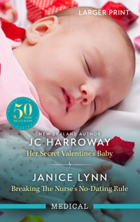 Her Secret Valentine's Baby/Breaking The Nurse's No-Dating Rule - Janice Lynn