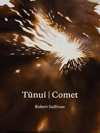 Tunui | Comet - Robert Sullivan