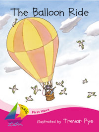 First Wave Set 2 : The Balloon Ride (Reading Level 2/F &P Level B) - Jill Eggleton