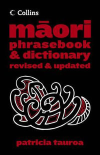 Collins Maori Phrasebook and Dictionary - Patricia Tauroa