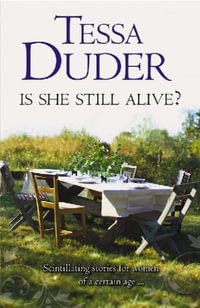 Is She Still Alive? - Tessa Duder