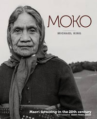 Moko : Maori Tattooing in the 20th Century - Michael King