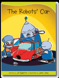 Sails Take-Home Library 1 (Early Red) : The Robots' Car - Jill Eggleton