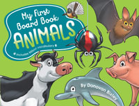 My First Board Book : Animals - Donovan Bixley