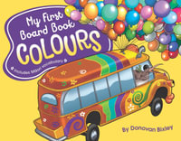 My First Board Book : Colours - Donovan Bixley