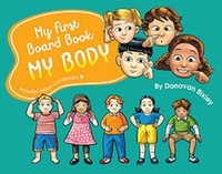 My First Board Book : My Body - Donovan Bixley