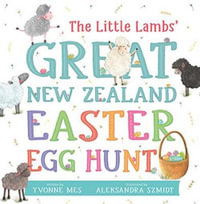 The Little Lambs' Great New Zealand Easter Egg Hunt - Yvonne Mes