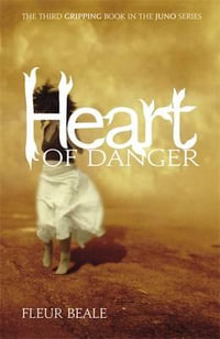 Heart of Danger : Heart Of Danger - Fleur Beale