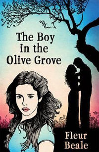 The Boy In the Olive Grove - Fleur Beale