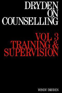 Dryden on Counselling : Training and Supervision - Windy Dryden