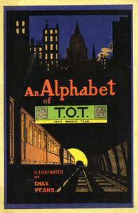 An Alphabet of T.O.T - London Transport Museum