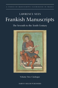 Frankish Manuscripts : The Seventh to the Ninth Centuries - Lawrence Nees