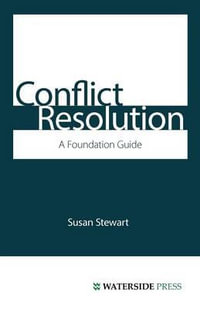 Conflict Resolution : A Foundation Guide - Susan Stewart