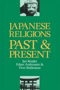 Japanese Religions Past and Present : Japan Library - Esben Andreasen