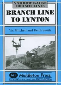 Branch Line to Lynton : Narrow Gauge - Vic Mitchell