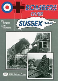 Bombers Over Sussex, 1943-45 : Military Books - Andy Saunders