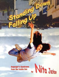 Standing Down Falling Up : Asperger's Syndrome from the Inside Out - Nita Jackson