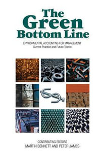 The Green Bottom Line : Environmental Accounting for Management - Current Practice and Future Trends - Martin Bennett