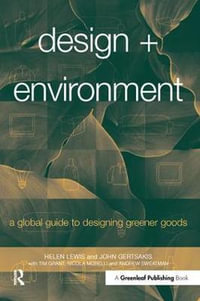 Design + Environment : A Global Guide to Designing Greener Goods - Helen Lewis